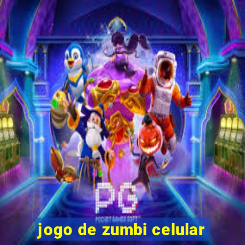 jogo de zumbi celular